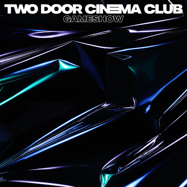 Two Door Cinema Club|Gameshow Two Door Cinema Club|Gameshow