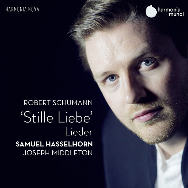 Samuel Hasselhorn - Schumann: Stille Liebe - Lieder Samuel Hasselhorn - Schumann: Stille Liebe - Lieder