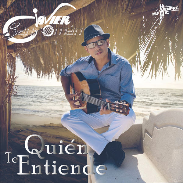 Javier Sanroman - Quién Te Entiende Javier Sanroman - Quién Te Entiende