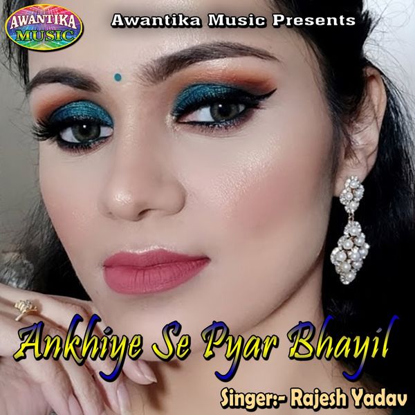 Rajesh Yadav - Ankhiye Se Pyar Bhayil Rajesh Yadav - Ankhiye Se Pyar Bhayil