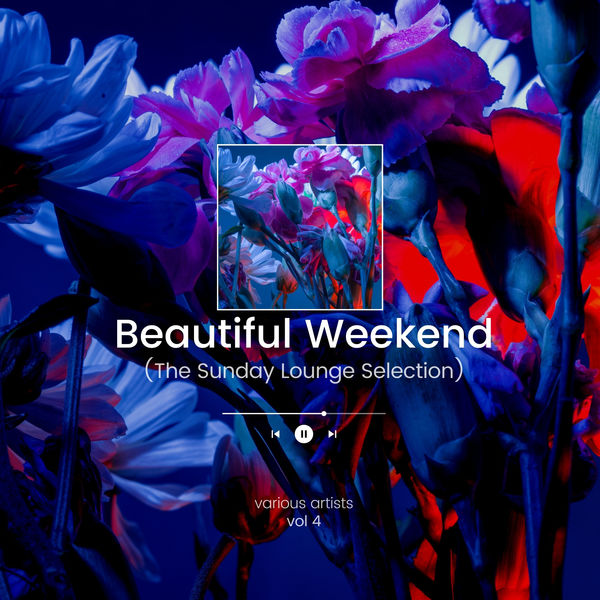 Various Artists|Beautiful Weekend (The Sunday Lounge Selection), Vol. 4