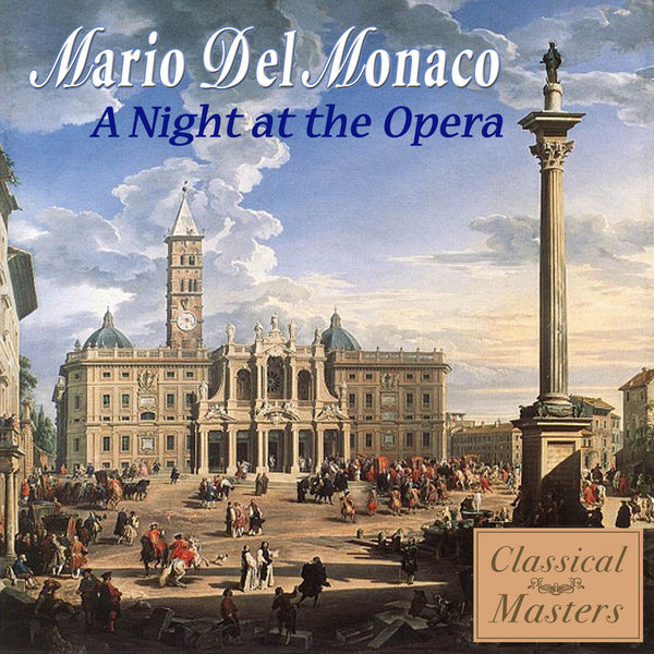 A Night At The Opera, Mario del Monaco - Qobuz