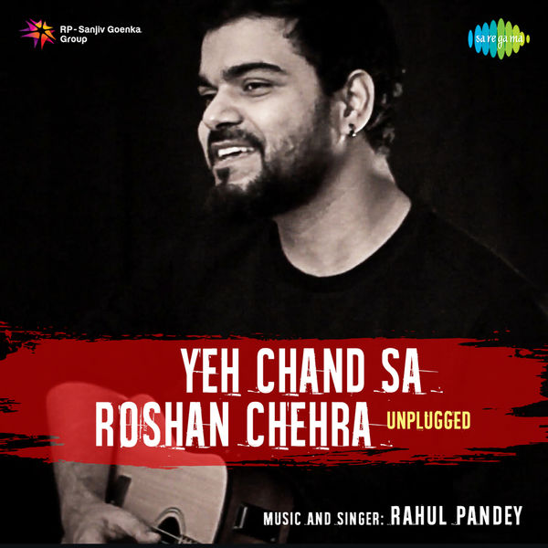 Rahul Pandey|Yeh Chand Sa Roshan Chehra - Single