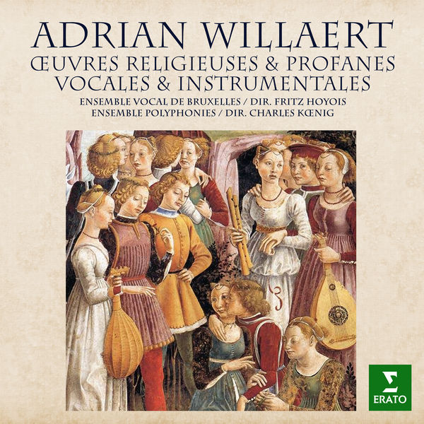 Ensemble Polyphonies|Willaert: Œuvres religieuses & profanes, vocales & instrumentales Ensemble Polyphonies|Willaert: Œuvres religieuses & profanes, vocales & instrumentales
