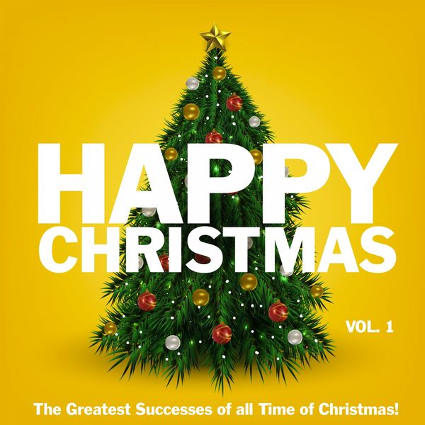 Various Arists - Happy Christmas, Vol. 1 (The Greatest Successes of Al Time of Christmas) Various Arists - Happy Christmas, Vol. 1 (The Greatest Successes of Al Time of Christmas)