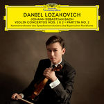 Daniel Lozakovich J.S. Bach: Violin Concertos Nos. 1 & 2 - Partita No. 2