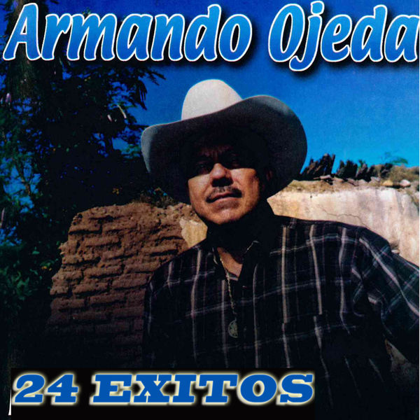 Armando Ojeda - 24 Exitos Armando Ojeda - 24 Exitos
