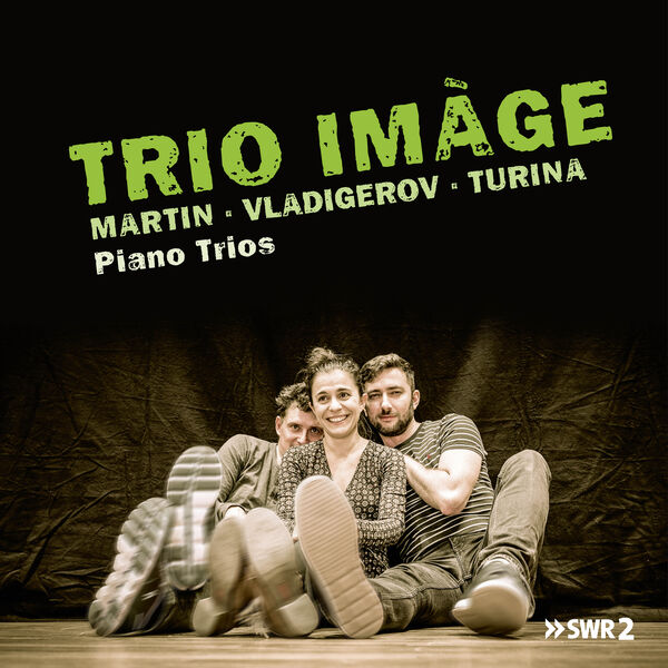 Trio Imàge|Vladigerov, Turina & Martin: Piano Trios Trio Imàge|Vladigerov, Turina & Martin: Piano Trios