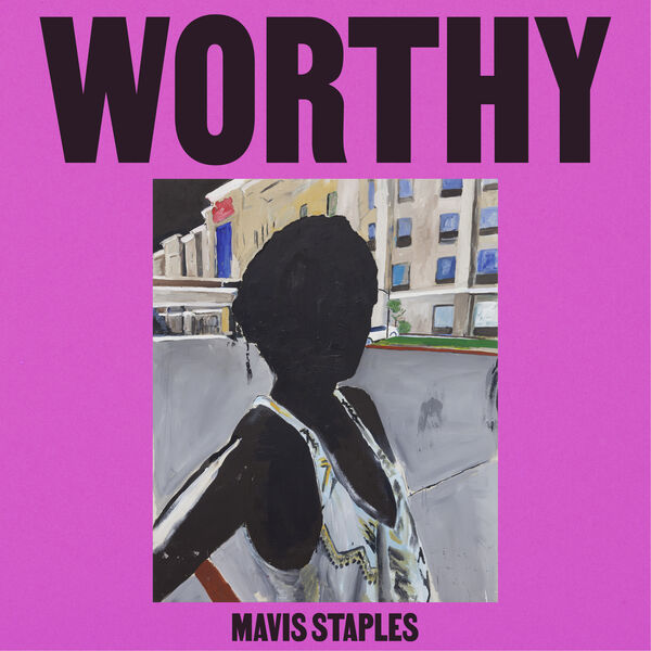 Mavis Staples|Worthy Mavis Staples|Worthy