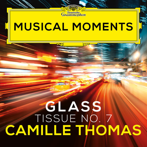 Camille Thomas|Glass: Tissue No. 7 (Musical Moments) Camille Thomas|Glass: Tissue No. 7 (Musical Moments)