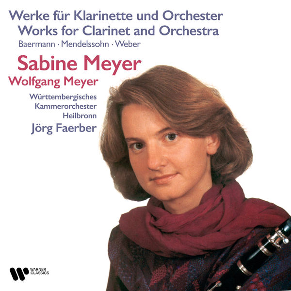 Sabine Meyer|Baermann, Mendelssohn & Weber: Works for Clarinet and Orchestra Sabine Meyer|Baermann, Mendelssohn & Weber: Works for Clarinet and Orchestra
