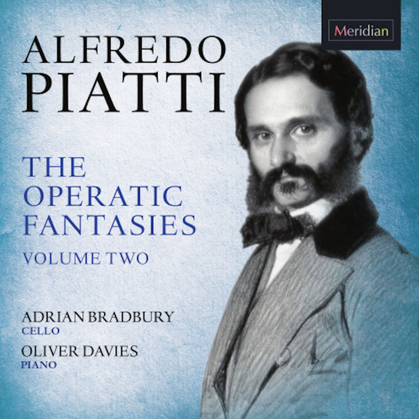 Adrian Bradbury - Alfredo Piatti: The Operatic Fantasies, Vol. 2 Adrian Bradbury - Alfredo Piatti: The Operatic Fantasies, Vol. 2