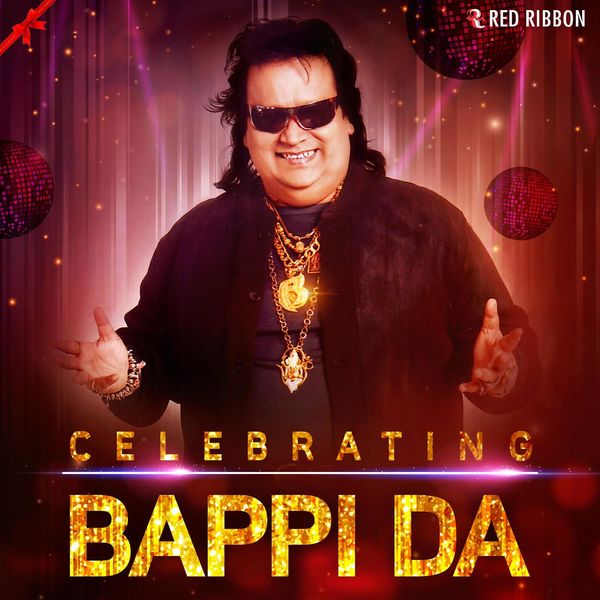 Celebrating Bappi Da, Bappi Lahiri - Qobuz