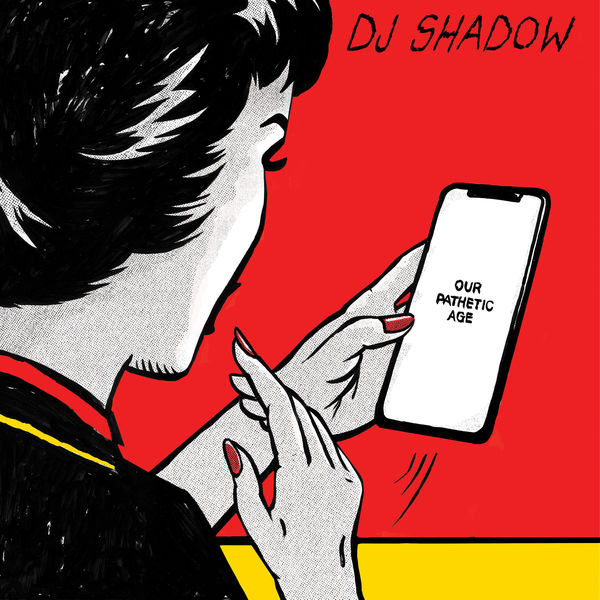 DJ Shadow - Our Pathetic Age DJ Shadow - Our Pathetic Age