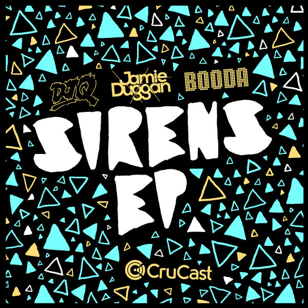 DJ Q, Jamie duggan, Booda - Sirens - Ep DJ Q, Jamie duggan, Booda - Sirens - Ep