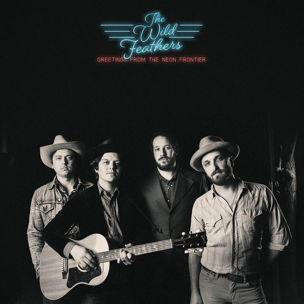 The Wild Feathers|Greetings from the Neon Frontier