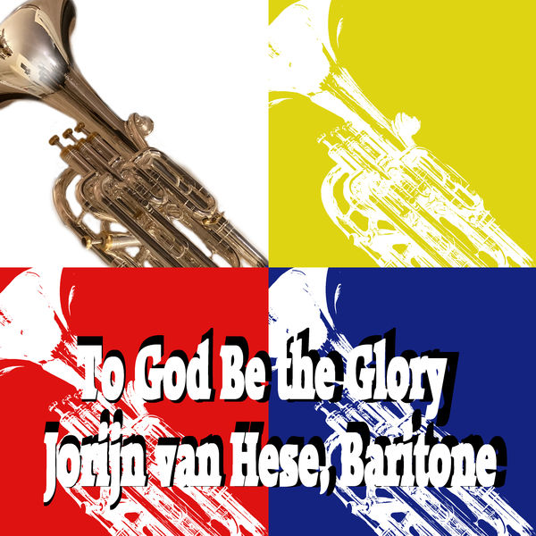 Jorijn Van Hese - To God Be the Glory, for Baritone Horn Ensemble Jorijn Van Hese - To God Be the Glory, for Baritone Horn Ensemble