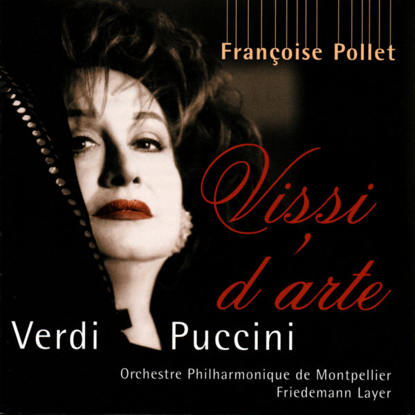 Françoise Pollet|Vissi d'arte: Verdi - Puccini: Opera Excerpts Françoise Pollet|Vissi d'arte: Verdi - Puccini: Opera Excerpts