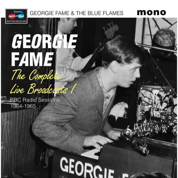 Georgie Fame|The Complete Live Broadcasts I (BBC Radio Sessions 1964-1965) Georgie Fame|The Complete Live Broadcasts I (BBC Radio Sessions 1964-1965)