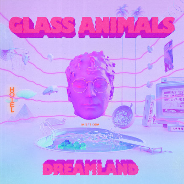Glass Animals - Dreamland Glass Animals - Dreamland