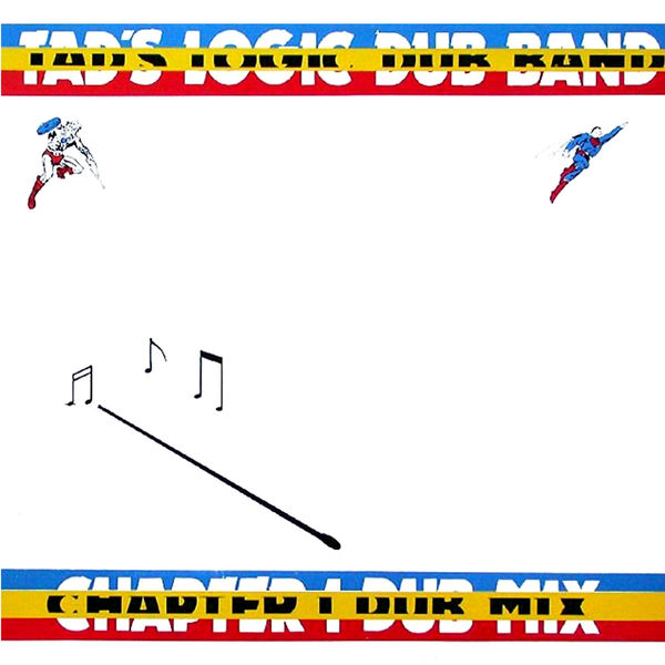 Tad's Logic Dub Band - Chapter 1 Dub Mix Tad's Logic Dub Band - Chapter 1 Dub Mix