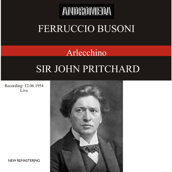 Sir John Pritchard|Busoni: Arlecchino oder Die Fenster, Op. 50, BV 270 (Live 1954)