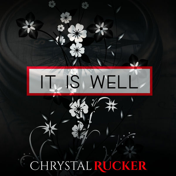 Chrystal Rucker - It Is Well Chrystal Rucker - It Is Well