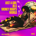Jada Kingdom Just a Girl in a Money Man's World