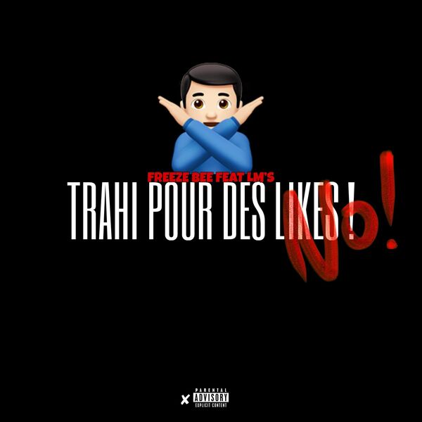 TRAHI POUR DES LIKES (feat. FreezeBee), LMS - Qobuz