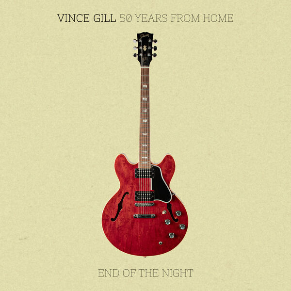 Vince Gill|50 Years From Home: End Of The Night