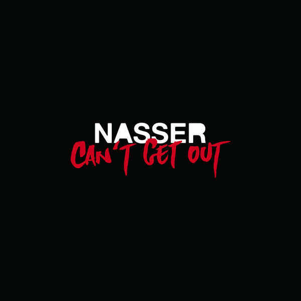 Nasser - Can't Get Out (Edit) Nasser - Can't Get Out (Edit)