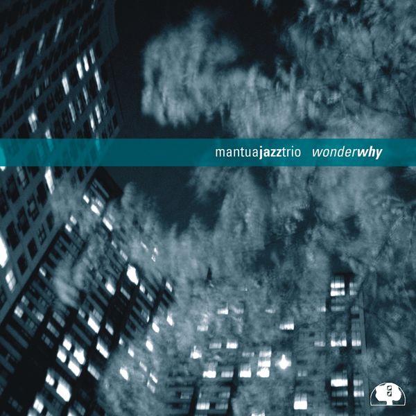 Mantua Jazz Trio|Wonder Why Mantua Jazz Trio|Wonder Why