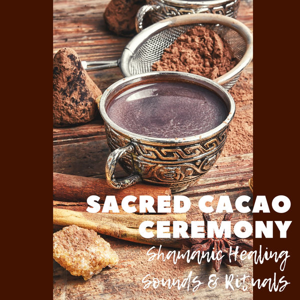 Shamanic Drumming World|Sacred Cacao Ceremony (Shamanic Healing Sounds & Rituals, Out of Body Effect, Sacred Music Therapy)