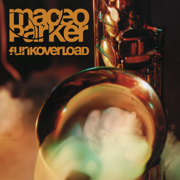 Maceo Parker - Funk Overload Maceo Parker - Funk Overload