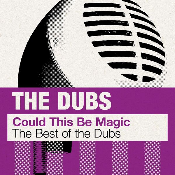 The Dubs|Could This Be Magic: The Best of the Dubs