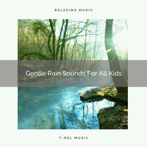 Gentle Rain Sounds For All Kids, Natural White Noise for Babies Qobuz