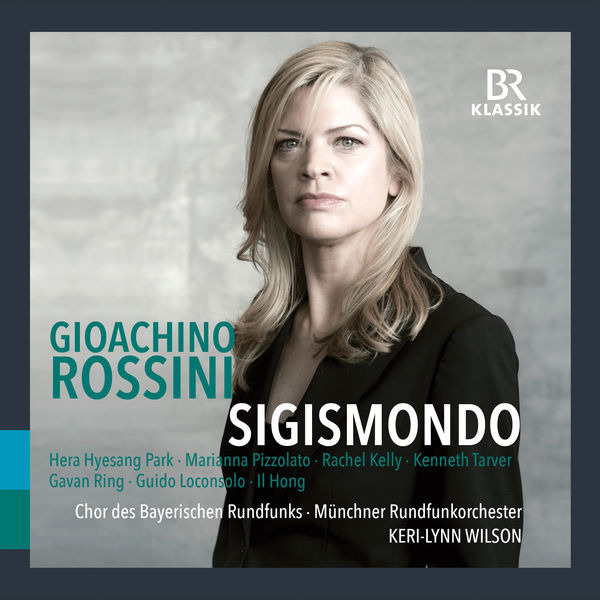 Keri-Lynn Wilson|Rossini : Sigismondo (Live)