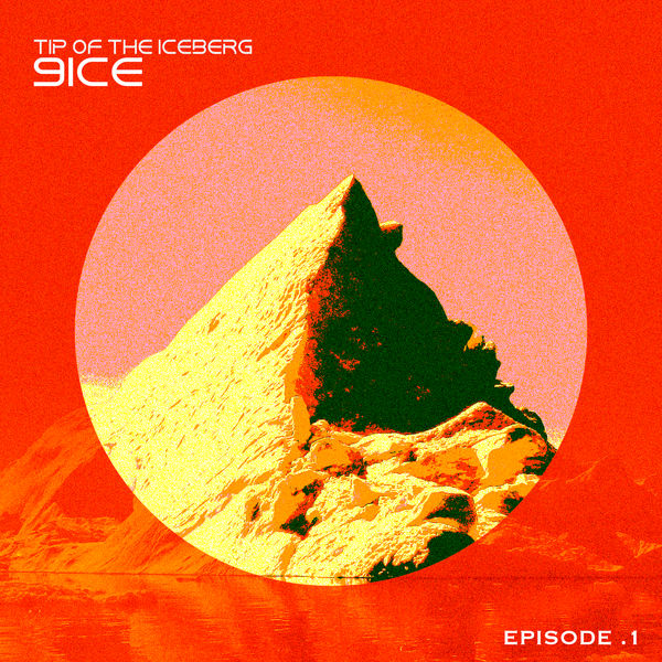 9ice - Tip Of The Iceberg: Episode 1 9ice - Tip Of The Iceberg: Episode 1
