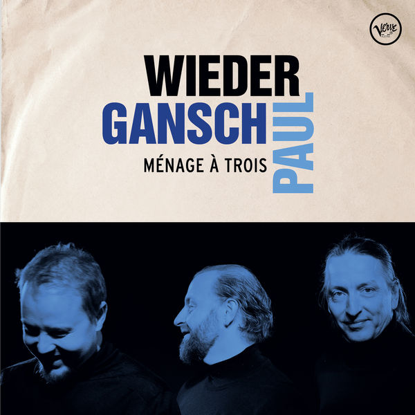 Wieder, Gansch & Paul - Ménage à trois Wieder, Gansch & Paul - Ménage à trois