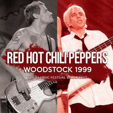 Woodstock 1999, Red Hot Chili Peppers - Qobuz