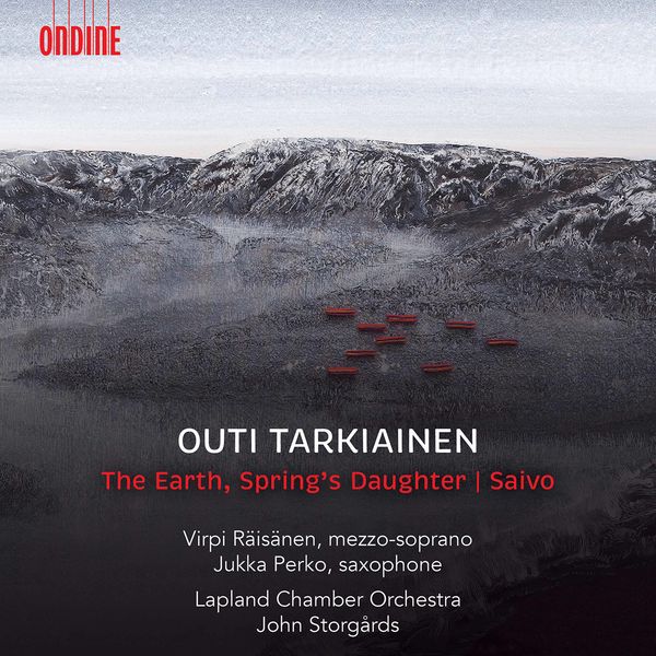 Virpi Raisanen - Outi Tarkiainen: The Earth, Spring's Daughter & Saxophone Concerto "Saivo" Virpi Raisanen - Outi Tarkiainen: The Earth, Spring's Daughter & Saxophone Concerto "Saivo"