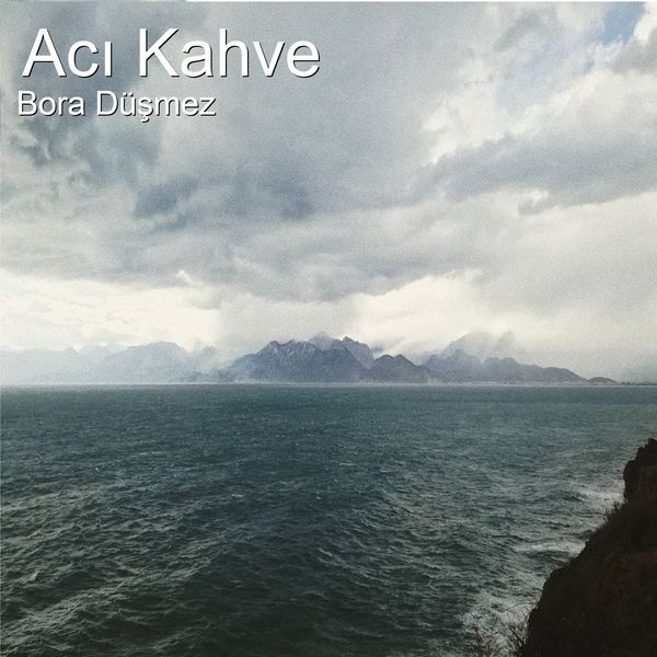 Bora Düşmez|Acı Kahve