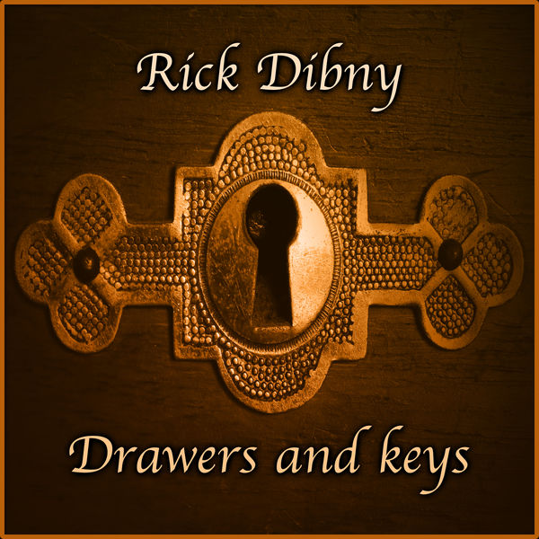 Rick Dibny - Drawers and Keys Rick Dibny - Drawers and Keys