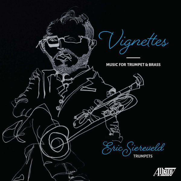 Eric Siereveld|Vignettes: Music for Trumpet & Brass