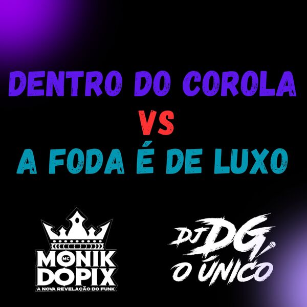 Dentro Do Corola Vs A Foda é De Luxo Dj Dg O único Qobuz