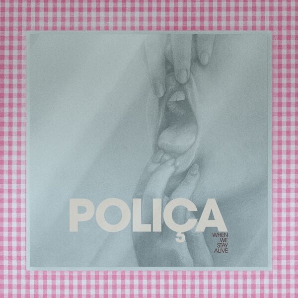 POLIÇA - When We Stay Alive POLIÇA - When We Stay Alive
