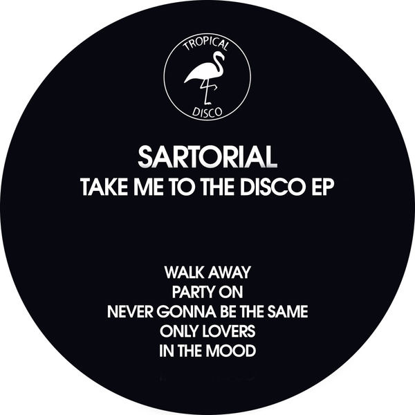 Sartorial - Take Me To The Disco EP Sartorial - Take Me To The Disco EP