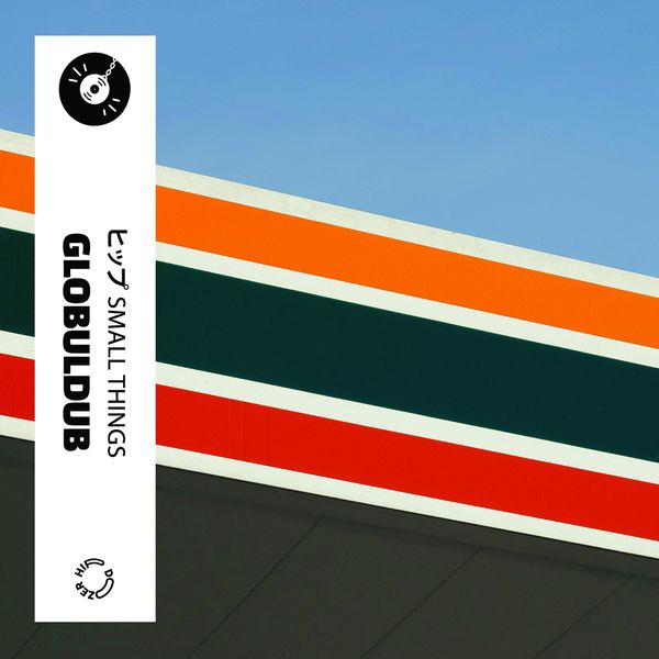 GlobulDub - Small Things GlobulDub - Small Things