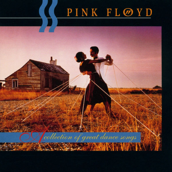 Pink Floyd|A Collection Of Great Dance Songs Pink Floyd|A Collection Of Great Dance Songs