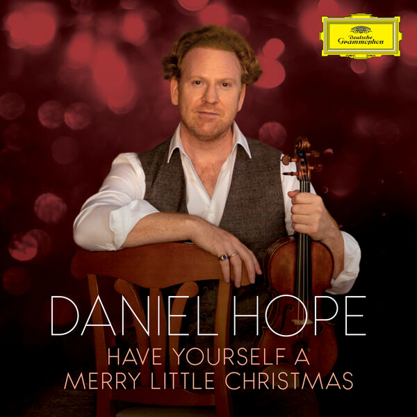 Daniel Hope|Have Yourself a Merry Little Christmas (Version for Violin and Chamber Orchestra) Daniel Hope|Have Yourself a Merry Little Christmas (Version for Violin and Chamber Orchestra)